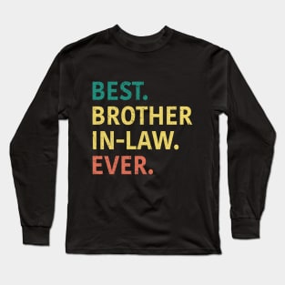 Best Brother In Law Ever Long Sleeve T-Shirt